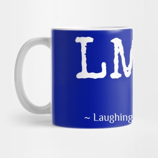 LMAO – Laughing My Head Off Mug